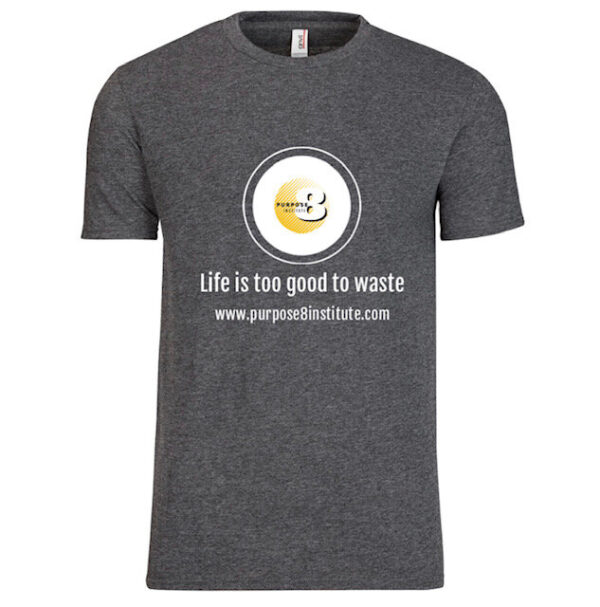 Life is Too Good to Waste
